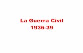 La Guerra Civil 1936 -39lleidaparticipa.cat/public/474/file/història/hª_espanya...LES FASES DE LA GUERRA CIVIL ESPANYOLA • L’esclat de la Guerra • 17-19 de juliol de 1936 •