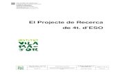 El Projecte de Recerca de 4t. d’ESO · 2012-02-21 · PROJECTE DE RECERCA 1. El treball monogràfic El projecte de recerca és un treball monogràfic sobre un tema específic, tracta