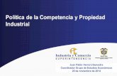 Política de la Competencia y Propiedad Industrial JPH.pdf · •La propiedad intelectual y la política de competencia son complementarias. •Es necesaria mantener la coordinación