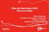 Plan de Servicios 2013 Perú en Chile - SIICEX · 2012 Líneas de Servicios con Potencial de Negocios del Perú en Chile Líneas de servicios con posibilidades de negocios Perú puede