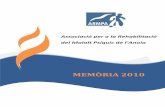MEMÒRIA 2010 - WordPress.com · 6 Associació per a la Rehabilitació del Malat Psíquic de l’Anoia Memòria 2010 Promoure la millora i la creació de recursos sanitaris, socials,