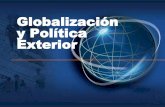 Globalización y Política Exterior - Jairo D. Velásquez E....•La política exterior no puede disociarse de la política interior del Estado. •La política exterior incluye la