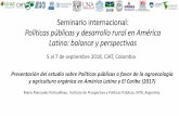Políticas públicas y desarrollo rural en América Latina ......•Políticas públicas y transición hacia la agricultura sostenible sobre bases agroecológicas en Cuba •Políticas