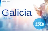 Situación Galicia 1er Semestre 2015 Galicia · Situación Galicia 1er Semestre 2015 La economía gallega acelera su ritmo de crecimiento a la espera de la recuperación del sector