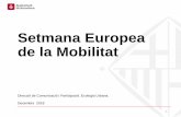 Setmana Europea de la Mobilitat - Barcelona...1.1.Objectius-Promoure hàbits de mobilitat més sostenibles, segurs i saludables -Visualitzar usos alternatius de l’espai públic -Sensibilitzar