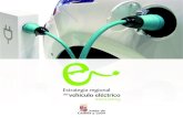 Estrategia regional del vehículo eléctrico A PDF · 2015, ante el desafío que supone la aparición del Vehículo Eléctrico (VE) durante el año 2011. Esta Estrategia pretende