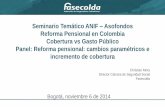 Seminario Temático ANIF – Asofondos Reforma Pensional en ... · Presupuesto General de la Nación . 2015 2014 2013 2012 2011 2010-1.81% . 2.62% . 4.40% . 41,7 24,29 22,79 . 0 10