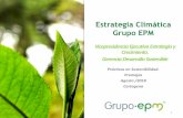 Estrategia Climática Grupo EPM - Promigas...Fortalecimiento de la regulación y políticas públicas en todos los países del Grupo EPM . 2016 –2017 (impuesto al carbono –política