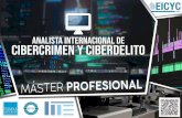 Analista Internacional de Cibercrimen y Ciberdelito · El Máster Profesional de Analista Internacional en Cibercrimen y Ciberdelito pre-senta el programa en Ciberseguridad más completo