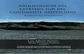 Arqueología del extremo sur del continente americano · arqueología procesual ha esperado que las arqueologías interpretativas intro-duzcan innovaciones en los métodos y técnicas