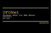 Ataques DDoS vía Web Abuse - SourceForgeufonet.sourceforge.net/ufonet/UFONet-v0.3-Abduction... · 2014-10-31 · Edición: GSICKMINDS – 2014 MISIÓN: → foxconn.com RealNick: