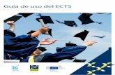 Guía de uso del ECTS - SEPIE · reconocimiento de los logros, títulos y períodos de aprendizaje. Los créditos ECTS indican el volumen del aprendizaje a partir de los resultados