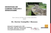 INVENTARI DE CAMINS PÚBLICS I SENDERISME · Patrimoni de la Humanitat: Camí de Santiago (PH 1993) Galícia, Navarra: Lleis del camí de Santiago Menorca: Llei del Camí de Cavalls