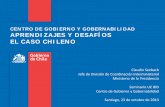 CENTRO DE GOBIERNO Y GOBERNABILIDAD APRENDIZAJES Y … · 2015-09-24 · • Para que el Estado no sea un impedimento para lograr un Chile desarrollado, es necesario mejorar permanentemente
