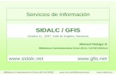SIDALC / GFIS · ¿Qué es GFIS? • Foro Intergubernamental sobre Bosques (IFF) – IUFRO • Grupo de colaboradores que organizan y difunden información forestal • Una puerta