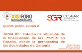 Quinto panel. Grupo Aforocolombia.redegarantias.com/documentos/presenta... · 1.- Evolución de la situación económica de la pyme en España • El 95,7% de nuestras empresas son