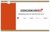 PRESENTACIÓN DE PROYECTOS 2018 - comunidad.madrid€¦ · presentaciÓn de proyectos 2018. madridcrealab 7 presentaciÓn de proyectos - 29 de noviembre programa sesiÓn pitching.