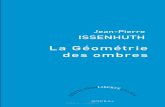La Géométrie des ombres…La Géométrie des ombres Jean-Pierre ISSENHUTH boréal C o l l e C t i o n l i b e r t é g r a n d e ISBN 978-2-7646-2200-1 Imprimé au Canada Poète,