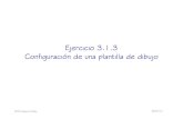 Ejercicio 3.1.3 Configuración de una plantilla de dibujocad3dconsolidworks.uji.es/v2_libro1/t3_dibujos/Ejercicio_3_1_3.pdfel ejercicio 3.1.1 en una plantilla de dibujo Plantilla (con
