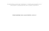 INFORME DE GESTIÓN 2013 - Corferias · 2017-07-18 · El presente Informe de Gestión dirigido a nuestros accionistas, destaca los logros más importantes del 2013, los resultados