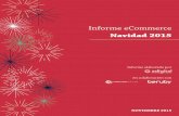 Informe eCommerce...Navidad 2015 3 A nálisis de la campaña online de Navidad en España. Las principales conclusiones del informe son: • El consumo online alcanzará los 3.460