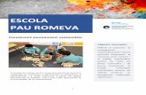 ESCOLA PAU ROMEVA · 2018-04-03 · 1 Construint pensament matemàtic ESCOLA PAU ROMEVA Objectiu innovador: Millorar la capacitat i la competència matemàtica dels nostres alumnes