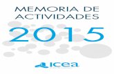 MEMORIA DE ACTIVIDADES 2015 · 2016-04-26 · 8 Memoria de Actividades 2015 - Memoria de Actividades Presentación de ICEA Líneas de Servicio Objetivos Estratégicos Se concretan
