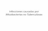 Infecciones causadas por Micobacterias no Tuberculosas · 2019-02-18 · Habitualmente 18 meses. Casos resistentes a Rifampicina: pauta con tres fármacos in vitro sensibles: claritromicina,