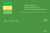 Revista Española de Lingüística · REVISTA ESPAÑOLA DE LINGÜÍSTICA (RSEL) ISSN: 0210-1874 • eISSN: 2254-8769 Depósito Legal: M-24.769-1971 Director De honor: D. Francisco