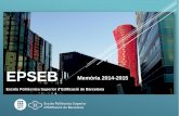 EPSEBMemòria 2014-15 Equip Directiu El director és la màxima autoritat executiva de l'EPSEB, en té la representació i executa els acords dels òrgans col·legiats de govern de