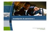 Investigación de operaciones I · Investigación de operaciones I Ing. Geiner Quintanilla Esquivel, MBA gquintanilla@gbi-la.com Cel: 83388976