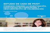ESTUDIO DE CASO DE PIVOT - ProQuest …...Andrea comenta, “Antes de que comenzáramos a emplear la base de datos Pivot, generalmente, sólo las subvenciones nacionales se solicitaban