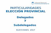 PARTICULARIDADES€¦ · La elecciones Nacionales y provinciales utilizan el MISMO padrón para el registro de los votantes ¿Quienes pueden votar en las elecciones provinciales?