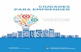 CIUDADES PARA EMPRENDER - Argentina.gob.ar · PARA EMPRENDER 16 El trabajo en las ciudades es implementado por una dupla, integrada por un agente vinculante, que resi-de en la ciudad