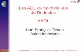 Les ADL du point de vue de l'industrie - LORIA · Axlog ingénierie – Les ADL du point de vue de l'industrie – ETR 13/09/2005 – p7 Éléments de solution (1/2) Utiliser un langage