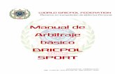 Manual de Arbitraje básico BRICPOL SPORT2016/03/28  · experiencia amplia tanto en técnicas como en experiencia de combate. Los asaltos, serán de 2 minutos, por 1 minuto de descanso.