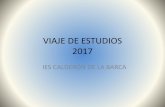 VIAJE DE ESTUDIOS 2017 - IES Calderón de la Barcaiescalderondelabarca.com/wp-content/uploads/2017/... · VIAJE DE ESTUDIOS 2017 IES CALDERÓN DE LA BARCA. ALUMNADO Y PROFESORADO