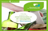 Guía para la prevención y el reciclaje residuos en Terrassa · materiales recuperados del reciclaje Evitamos el aumento del impuesto de residuos, ya que los costes de tratamiento