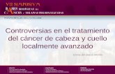 Controversias en el tratamiento del cáncer de cabeza y ...basesbiologicascancer.com/.../2015/05/Presentacion-Dra.-Del-Barco.… · localmente avanzado Elvira del Barco Morillo ...