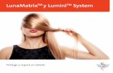 LunaMatrixTM y LuminiTM System - Fagron · actuar 2-3 minutos y enjuagar. LuminiTM System 0,5-5 % TrichoCondTM c.s.p. 100 ml Acondicionado Acondicionador con LuminiTM System Posología: