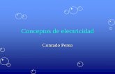 Conceptos de electricidad - Técnico de Sistemas ......Conceptos de electricidad. La electricidad tiene su origen en el movimiento de una pequeña partícula llamada electrón que