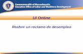 UI Online - mass.gov · Nota: Los navegadores web recomendados son: ... reclamo) Registro de actividad de búsqueda de trabajo 8 1. Lea la información importante 3. Haga clic en