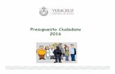 Presupuesto Ciudadano 2016 - Veracruzveracruz.gob.mx/wp-content/uploads/sites/2/2015/08/... · presupuesto ciudadano 2016 formula el presupuesto y lo reparte entre los poderes judicial