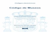 Código de Museos - BOE.es · § 13. Ley 34/2011, de 4 de octubre, reguladora del Museo Nacional Centro de Arte Reina Sofía ..... 134 § 14. Real Decreto 188/2013, de 15 de marzo,