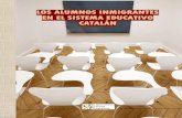 LOS INMIGRANTES EN EL SISTEMA EDUCATIVO DE CATALUÑA …files.convivenciacivica.org/Los alumnos inmigrantes en Cataluña v.2.… · inmigrantes en Cataluña no consiguieron superar