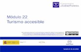 Modulo 22 Turismo accesible - calidadendestino.es · Turismo accesible Este material formativo forma parte del Sistema Integral de Calidad Turística Española en Destinos (SICTED)