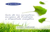 Guía de las normativas europeas de Ecodiseño y etiquetado ... … · Guía de las normativas europeas de Ecodiseño y etiquetado energético Líder natural en sostenibilidad y eficiencia
