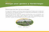 Tema: Hortalizas bajo ambientes protegidos · Riego por goteo y fertirriego Descripción de la tecnología El riego por goteo consiste en aplicar agua al cultivo por medio de mangueras