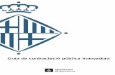Guia de contractació pública innovadora · GUIA DE CONTRACTACIÓ PBLICA INNOVADORA 5 INNOVAR DES DE LA COMPRA 1. INNOVAR DES DE LA COMPRA A L’AJUNTAMENT DE BARCELONA Antecedents