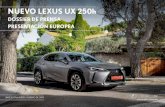 NUEVO LEXUS UX 250h · Índice 5 nuevo lexus ux 250h 7 europa: un mercado clave para el nuevo lexus ux 250h 9 diseÑo exterior y aerodinÁmica 13 colores tan Únicos como el ux 250h